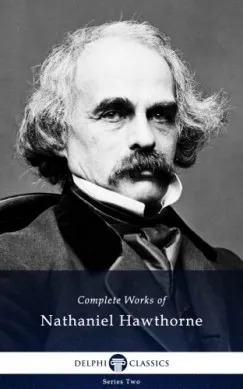Árcsökkenés Delphi Complete Works of Nathaniel Hawthorne (Illustrated)
