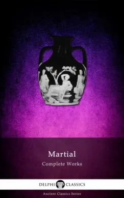 Árengedmény Delphi Complete Works of Martial (Illustrated)