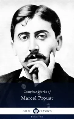 Vásárlói kedvenc Delphi Complete Works of Marcel Proust (Illustrated)