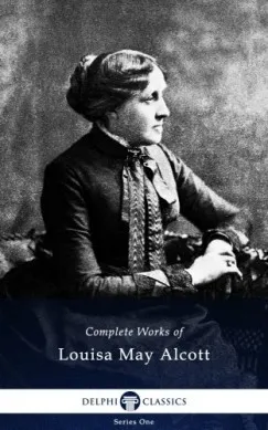Expressz szállítás Delphi Complete Works of Louisa May Alcott (Illustrated)