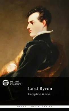 Végkiárusítás Delphi Complete Works of Lord Byron (Illustrated)