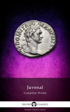 Azonnali szállítás Delphi Complete Works of Juvenal (Illustrated)