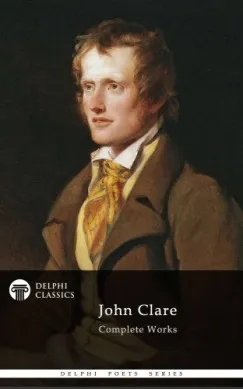 Azonnali szállítás Delphi Complete Works of John Clare (Illustrated)