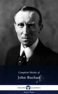 Korlátozott ajánlat Delphi Complete Works of John Buchan (Illustrated)