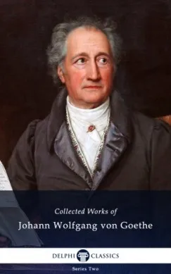 Prémium Delphi Complete Works of Johann Wolfgang von Goethe (Illustrated)