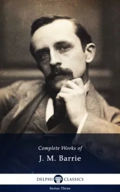 Árengedmény Delphi Complete Works of J. M. Barrie (Illustrated)