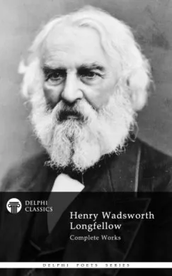 Delphi Complete Works of Henry Wadsworth Longfellow (Illustrated) Végkiárusítás