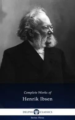 Delphi Complete Works of Henrik Ibsen (Illustrated) Árcsökkenés