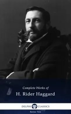Akciós ár Delphi Complete Works of H. Rider Haggard (Illustrated)