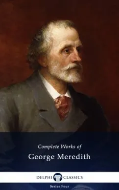 Delphi Complete Works of George Meredith (Illustrated) Bestseller