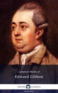 Delphi Complete Works of Edward Gibbon (Illustrated) Prémium