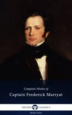 Biztonságos fizetés Delphi Complete Works of Captain Frederick Marryat (Illustrated)
