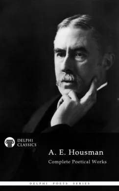 Nézd meg most Delphi Complete Works of A. E. Housman (Illustrated)