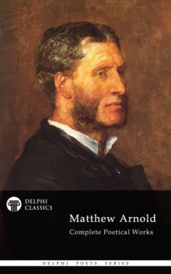 Delphi Complete Poetical Works of Matthew Arnold (Illustrated) Biztonságos vásárlás