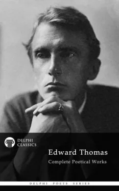 Delphi Complete Poetical Works of Edward Thomas (Illustrated) Ajánlat