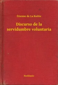 Csak ma Discurso de la servidumbre voluntaria