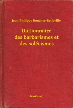 Dictionnaire des barbarismes et des solécismes Végkiárusítás