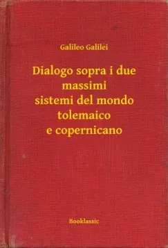 Dialogo sopra i due massimi sistemi del mondo tolemaico e copernicano Prémium