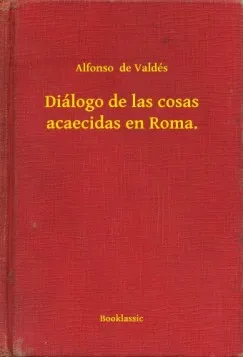Gyors kiszállítás Diálogo de las cosas acaecidas en Roma.