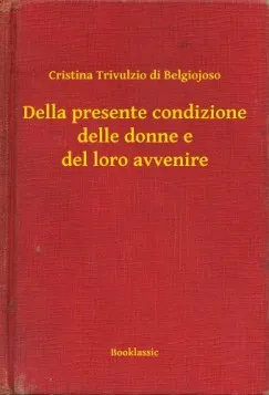 Bestseller Della presente condizione delle donne e del loro avvenire