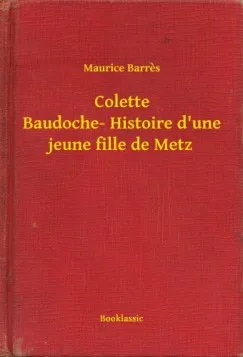 Colette Baudoche- Histoire d une jeune fille de Metz Szuper ajánlat