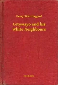 Különleges ajánlat Cetywayo and his White Neighbours