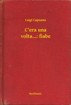 C era una volta...: fiabe Kedvezményes ár
