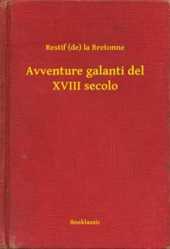 Gyors kiszállítás Avventure galanti del XVIII secolo