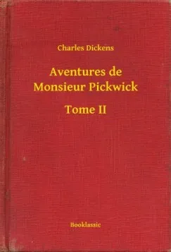Aventures de Monsieur Pickwick - Tome II Gyors kiszállítás