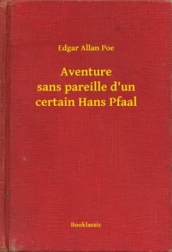 Aventure sans pareille d un certain Hans Pfaal Korlátozott ajánlat