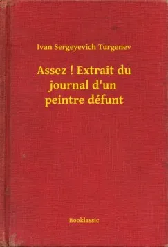 Biztonságos vásárlás Assez ! Extrait du journal d un peintre défunt