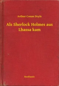 Korlátozott ajánlat Als Sherlock Holmes aus Lhassa kam