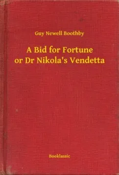 A Bid for Fortune or Dr Nikola s Vendetta Vedd meg online