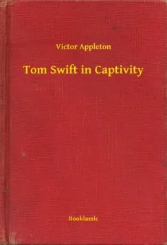 Tom Swift in Captivity Azonnali szállítás