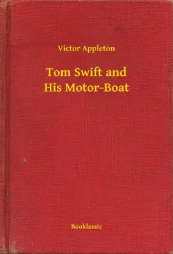 Vedd meg most Tom Swift and His Motor-Boat