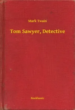 Utolsó esély Tom Sawyer, Detective