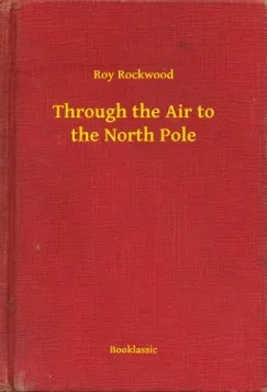 Nézd meg most Through the Air to the North Pole