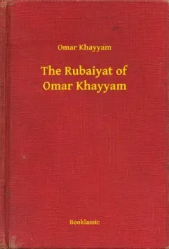 Rendeld meg most The Rubaiyat of Omar Khayyam
