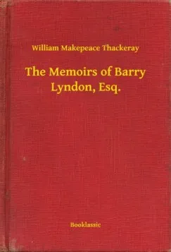 Népszerű The Memoirs of Barry Lyndon, Esq.