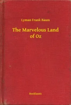 Legkelendőbb The Marvelous Land of Oz