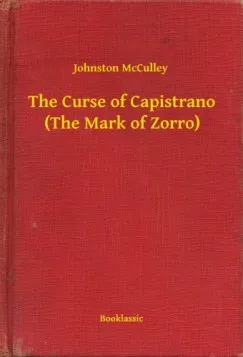 Csak ma The Curse of Capistrano (The Mark of Zorro)