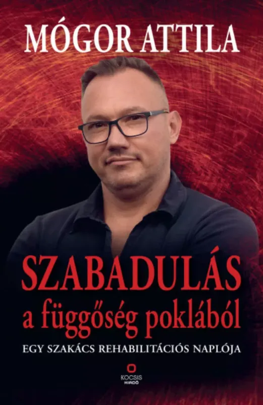 Akciós ár Szabadulás a függőség poklából - Mógor Attila