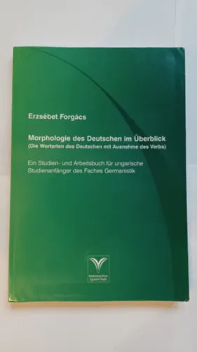 Morphologie des Deutschen im Überblick (Die Wortarten des Deutschen mit Ausnahme des Verbs) Ein Studien- und Arbeitsbuch für ungarische Studienanfänger des Expressz szállítás