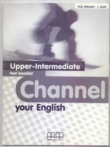 Különleges ajánlat Channel your English - Upper-Intermediate - Test booklet (Haladó Középfok - Tesztkönyv )