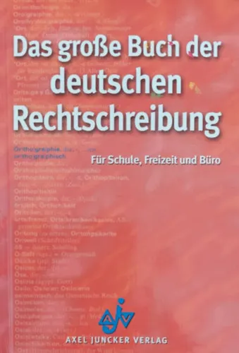 Utolsó esély Das große Buch der deutschen Rechtschreibung für Schule, Freizeit und (Német egynyelvű helyesírási szótár)