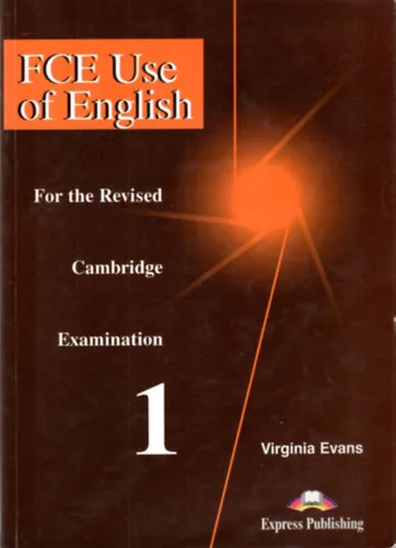 Vásárlói kedvenc FCE Use of English - For the Revised Examination 1 + FCE Use of English - For the revised Examination 2