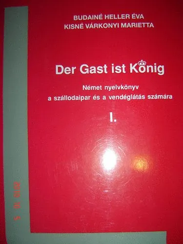 Kedvezmény Der Gast is König I-II. -Német nyelvkönyv a szállodaipar és vendéglátás...