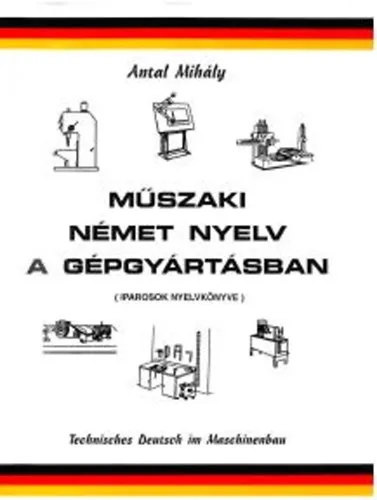 Legnépszerűbb Műszaki német nyelv a gépgyártásban