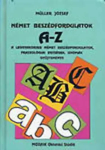 Akció Német beszédfordulatok A-Z-ig - A leggyakoribb német beszédfordulatok, frazeológiai egységek, idiómák gyűjteménye