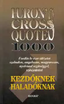 Expressz kézbesítés Huron's cross quotes 1000 (kezdőknek, haladóknak)